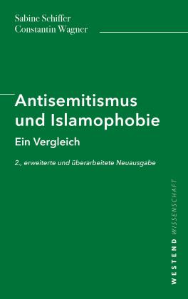 Sabine Schiffer, Constantin Wagner: Antisemitismus und Islamophobie 