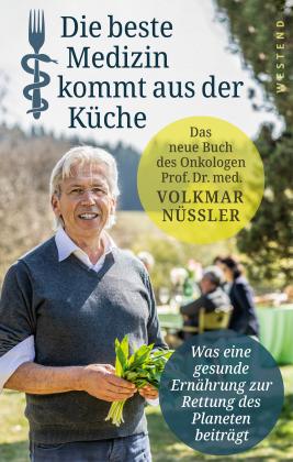 Volkmar Nüssler: Die beste Medizin kommt aus der Küche 