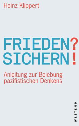 Heinz Klippert: Frieden? Sichern! 