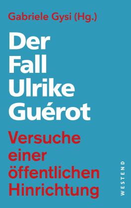 Heike Egner, Christoph Lövenich, Anke Uhlenwinkel, Gabriele Gysi: Der Fall Ulrike Guérot 