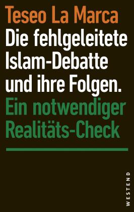Teseo La Marca: Die fehlgeleitete Islam-Debatte und ihre Folgen 