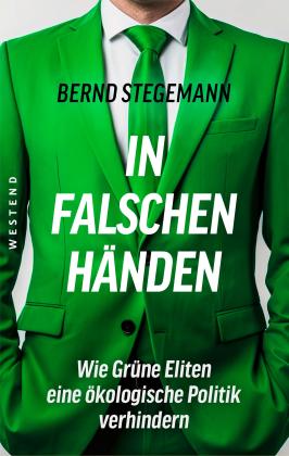 Bernd Stegemann: In falschen Händen 