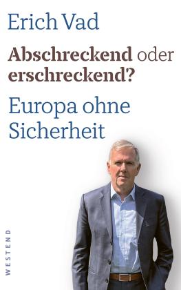 Erich Vad: Abschreckend oder erschreckend? 