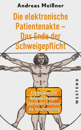 Andreas Meißner: Die elektronische Patientenakte - vom Ende der Schweigepflicht 