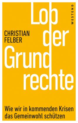 Christian Felber: Lob der Grundrechte 
