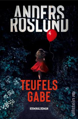Anders Roslund: Teufelsgabe (Ewert Grens ermittelt 4) 