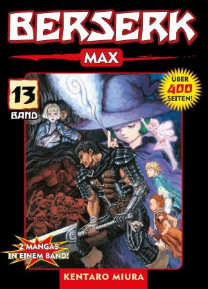 John Schmitt-Weigand, Kentaro Miura: Berserk Max 13 