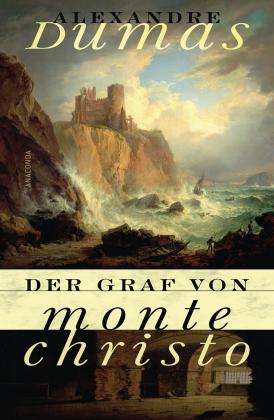 Alexandre Dumas: Der Graf von Monte Christo 