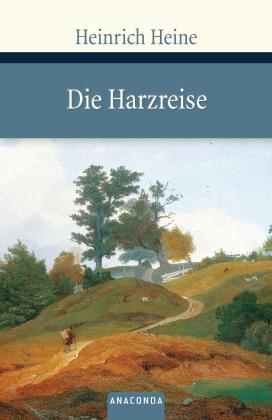 Heinrich Heine: Die Harzreise 