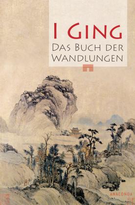 I Ging. Das Buch der Wandlungen 