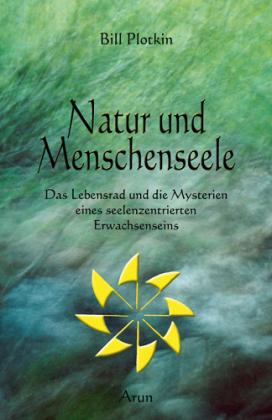 Bill Plotkin: Natur und Menschenseele. 