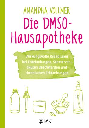 Amandha Vollmer: Die DMSO-Hausapotheke 