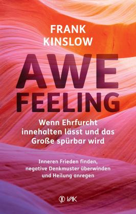 Beate Brandt, Frank Kinslow: Awefeeling - Wenn Ehrfurcht innehalten lässt und das Große spürbar wird 