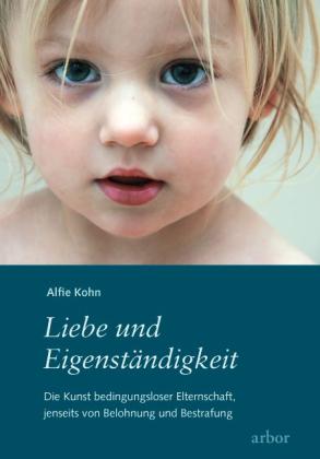 Alfie Kohn: Liebe und Eigenständigkeit 