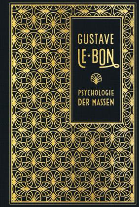 Gustave Le Bon: Psychologie der Massen 