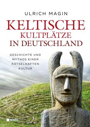 Ulrich Magin: Keltische Kultplätze in Deutschland 