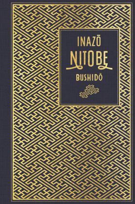 Inazo Nitobe: Bushido: Die Seele Japans 