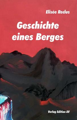 Michael Halfbrodt, Elisee Reclus: Geschichte eines Berges 