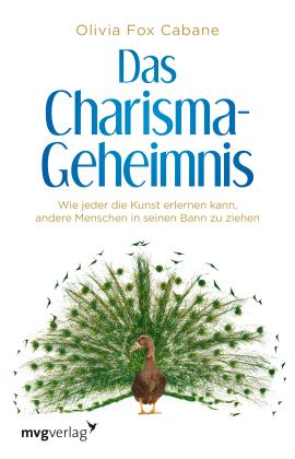 Olivia Fox Cabane: Das Charisma-Geheimnis 