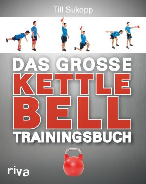 Till Dr. Sukopp, Till Sukopp: Das große Kettlebell-Trainingsbuch 