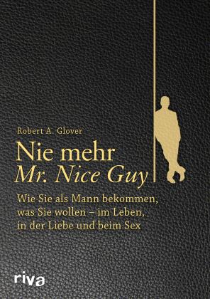 Robert A. Glover: Nie mehr Mr. Nice Guy 