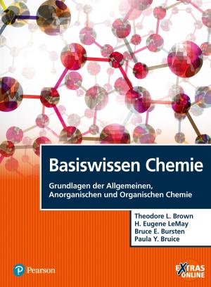 Theodore E. Brown, Theodore L. Brown, Paula Y. Bruice, Paula Yurkanis Bruice, Bruce E. Bursten, H. Eugene LeMay: Basiswissen Chemie 
