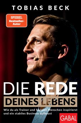 Tobias Beck: Die Rede deines Lebens 