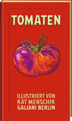 Kat Menschik: Tomaten 