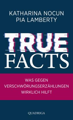Pia Lamberty, Katharina Nocun: True Facts 