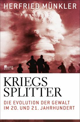 Herfried Münkler: Kriegssplitter 