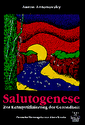 Aaron Antonovsky, Alexa Franke: Salutogenese 