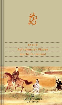 Matsuo Basho, Ekkehard May, Geza S. Dombrady: Auf schmalen Pfaden durchs Hinterland 