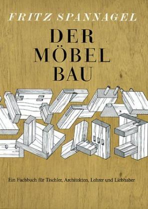 Fritz Spannagel: Der Möbelbau 