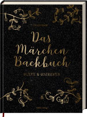 Christin Geweke: Das Märchen-Backbuch 