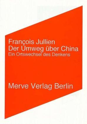 Mira Köller, François Jullien: Der Umweg über China 