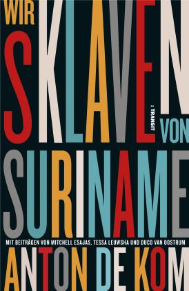 Anton de Kom, Anton de Kom: Wir Sklaven von Suriname 