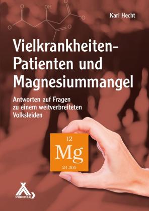 Karl Hecht, Karl Prof. Dr. Hecht: Vielkrankheiten-Patienten und Magnesiummangel 