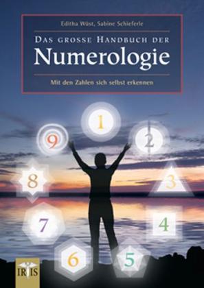 Sabine Schieferle, Editha Wüst: Das große Handbuch der Numerologie 