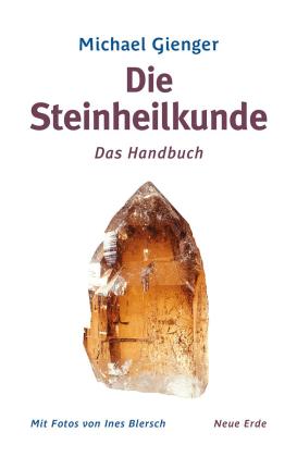 Ines Blersch, Michael Gienger: Die Steinheilkunde 