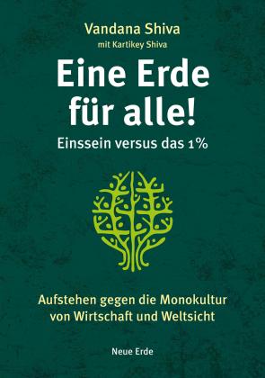 Kartikey Shiva, Vandana Shiva: Eine Erde für alle! – Einssein versus das 1 % 