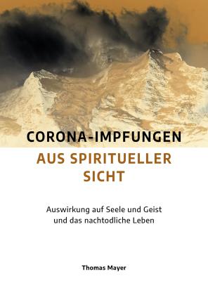 Thomas Mayer: Corona-Impfungen aus spiritueller Sicht 