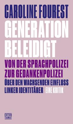 Caroline Fourest: Generation Beleidigt 