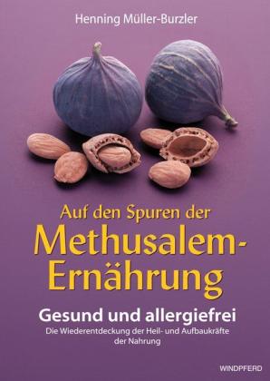Henning Müller-Burzler, Helga Damerau: Auf den Spuren der Methusalem-Ernährung 