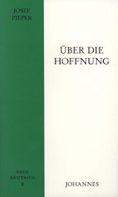 Josef Pieper: Über die Hoffnung 