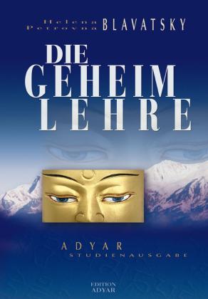 Helena P Blavatsky, Helena Petrovna Blavatsky: Die Geheimlehre 