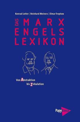 Konrad Lotter, Reinhard Meiners, Elmar Treptow: Das Marx-Engels-Lexikon 