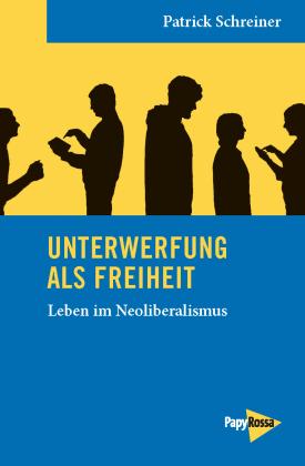 Patrick Schreiner: Unterwerfung als Freiheit 