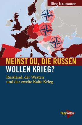 Jörg Kronauer: Meinst du, die Russen wollen Krieg? 