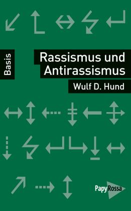 Wulf D. Hund: Rassismus und Antirassismus 