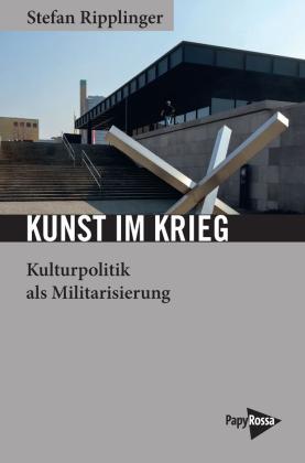 Stefan Ripplinger: Kunst im Krieg 